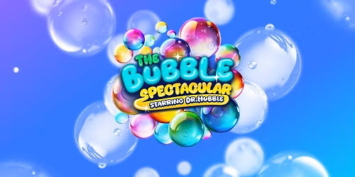 The Bubble Spectacular