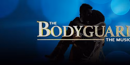 The Bodyguard The Musical