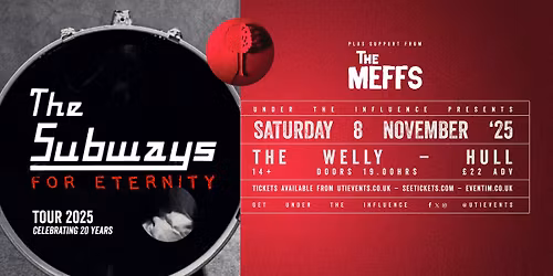THE SUBWAYS + THE MEFFS | THE WELLY | HULL