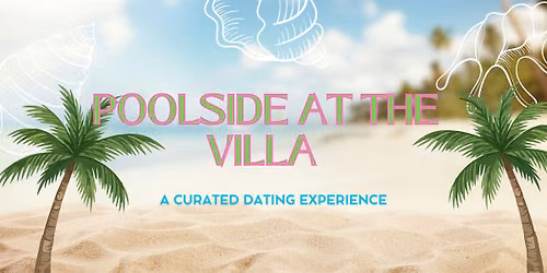 Poolside at the Villa: A Dating Experience - WEST PALM BEACH, FL