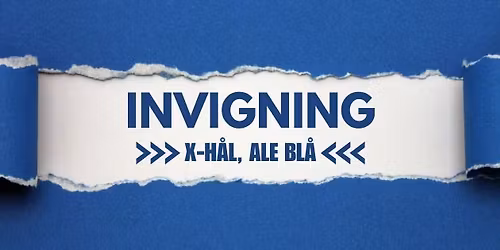 Ale Bl\u00e5 - Invigning av X-H\u00e5len