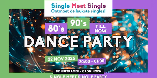 Single Meet Single Party Groningen - 80\u2019s, 90\u2019s, 00\u2019s till now - De Huiskamer - Groningen