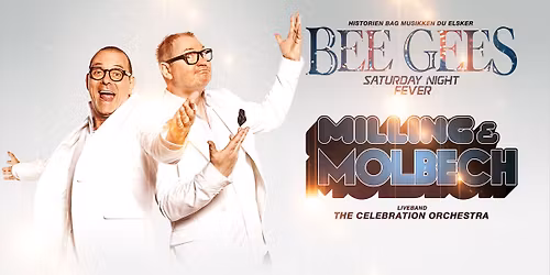 F\u00c5 BILLETTER: Milling & Molbech \/\/ Bee Gees & Saturday Night Fever \/\/ Kulturv\u00e6rftet
