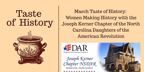 March Taste of History: Women Making History with the Joseph Kerner Chapter of the North Carolina Da
