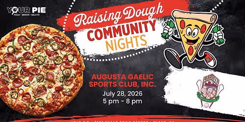 \ud83c\udf55 Join us for a Raising Dough Community Night supporting Augusta Gaelic Sports Club, Inc.! \u2764\ufe0f