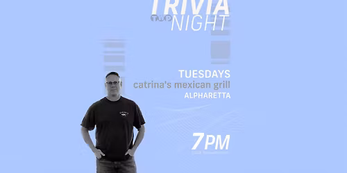 Tuesday Night Trivia @ Catrina's Mexican Grill in Alpharetta