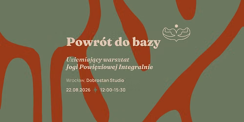 Warsztaty \u201ePowr\u00f3t do bazy\u201d | JOGA POWI\u0118ZIOWA INTEGRALNIE