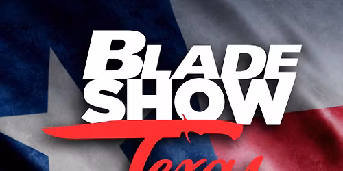 Blade Show Texas - Saturday