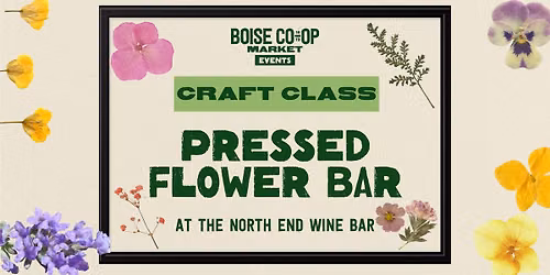 Craft Class: Pressed Flower Bar at the North End Wine Bar