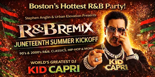 R&B Remix: The Juneteenth Summer Kickoff featuring DJ Kid Capri