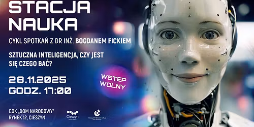 STACJA NAUKA - Sztuczna inteligencja, czy jest si\u0119 czego ba\u0107? \/ dr in\u017c. Bogdan Ficek - Dom Narodowy