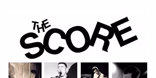 THE SCORE  INDIE POP   FREE ENTRY