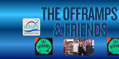 Offramps and FRIENDS @ Waves
