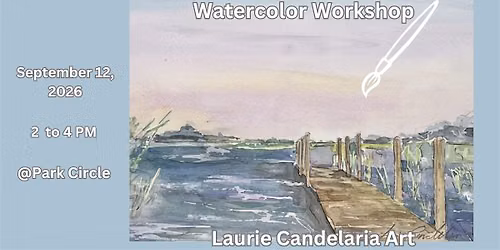 Watercolor Painting with Laurie Candelaria