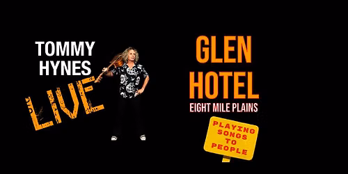 Tommy Hynes live || Glen Hotel