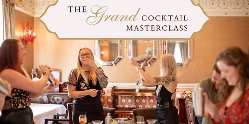 The Grand Cocktail Masterclass