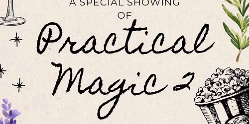 Practical Magic 2 Special Showing