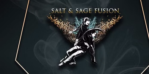 Salt & Sage Fusion (4th Saturday)