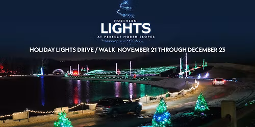 Northern Lights - Holiday lights drive\/walk at Perfect North Slopes