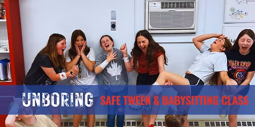*Spring Break!* Safe Tween and Babysitting Course