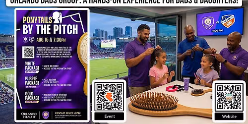 Orlando Dads Group: Family Event  Pony Tails By the Pitch + Orlando FC Game