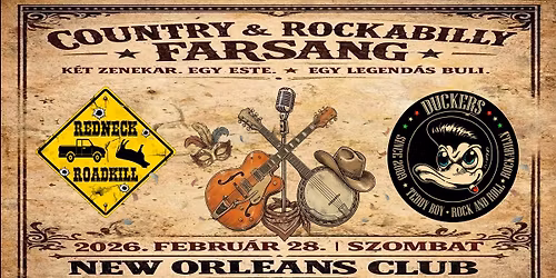 Country & Rockabilly Farsang a Redneck Roadkillel \u00e9s Duckerssel