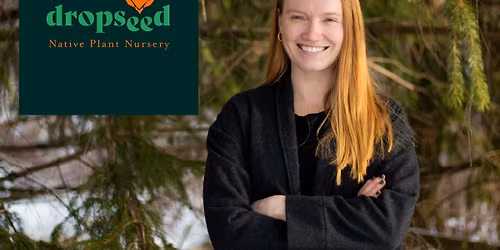 Roots of Resilience Lifelong Learning Series - Soft Landings Workshop Dropseed Native Plant Nursery