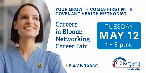 Careers in Bloom: Covenant Health Methodist Networking Career Fair
