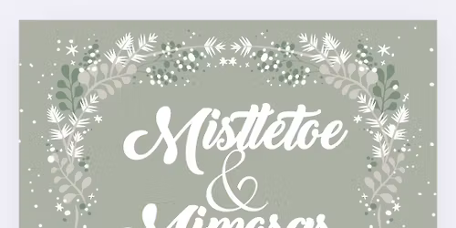 Mistletoe & Mimosa's