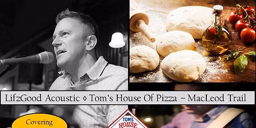 LifzGood Acoustic at Tom's House of Pizza: Live Music You Love