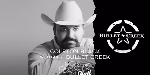Coleton Black with guest Bullet Creek LIVE @HootsHall