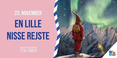 En Lille Nisse Rejste (Fra 4 \u00e5r) \/\/ Taastrup Teater & Musikhus