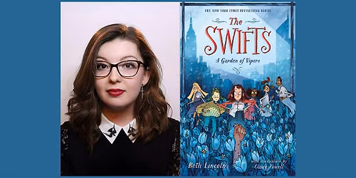 Beth Lincoln, THE SWIFTS: A GARDEN OF VIPERS