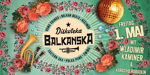 Diskoteka Balkanska 1. Mai Edition mit Wladimir Kaminer