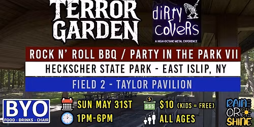 Rock N' Roll BBQ\/Party In The Park VII (Terror Garden & Dirty Covers @ Heckscher State Pk - Field 2)