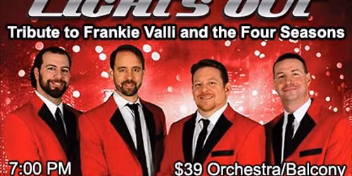 Lights Out \u2013 Tribute to Frankie Valli and the Four Seasons