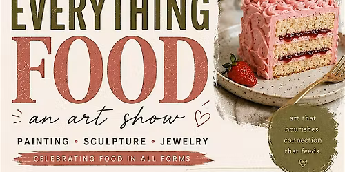 Everything Food An Art Show
