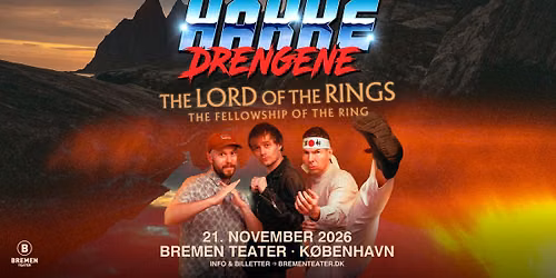 Hakkedrengene \u2013 The Lord of the Rings: The Fellowship of the Ring | Bremen Teater, K\u00f8benhavn