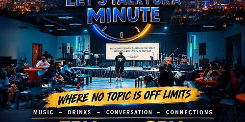 LET'S TALK FOR A MINUTE