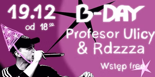 B-DAY RDZZZA & PROFESOR ULICY