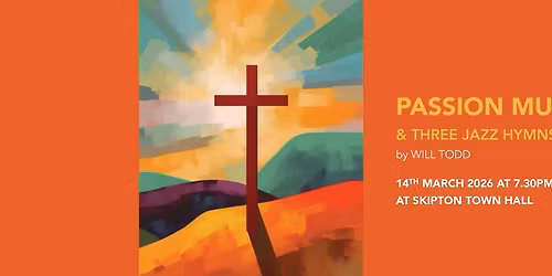 Skipton Choral Society presents: Passion Music - Voices and Jazz