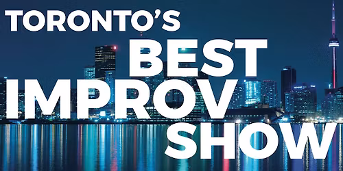 Toronto's Best Improv Show