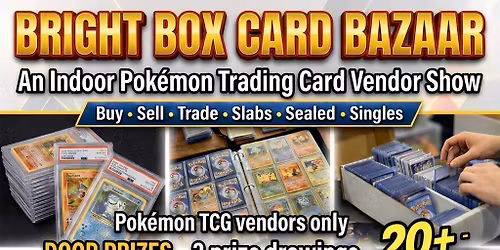 Bright Box Card Bazaar: An Indoor Pokemon Vendor Show