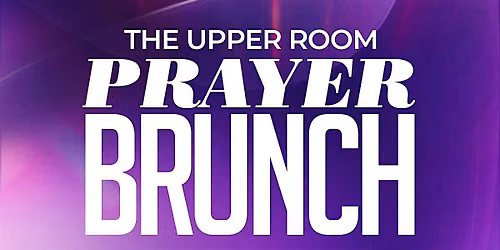 UPPER ROOM PRAYER BRUNCH