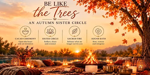 Floating Sound Bath & Autumn Sister Circle "Be Like The Trees"