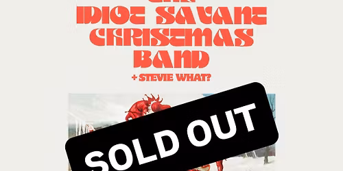 *SOLD OUT* Idiot Savant Christmas Band 2025 - 20th Anniversary Gig