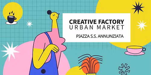 CREATIVE FACTORY IN PIAZZA SS ANNUNZIATA