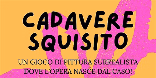 Cadavere Squisito - Un gioco di pittura Surrealista