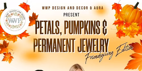 Petals, Pumpkins and Permanent Jewelry