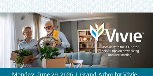 AARP Presents "Downsizing and Decluttering" Hosted by Grand Arbor by Vivie